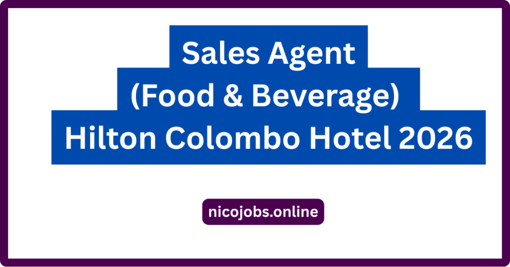 Sales Agent (Food & Beverage) Hilton Colombo Hotel 2026
