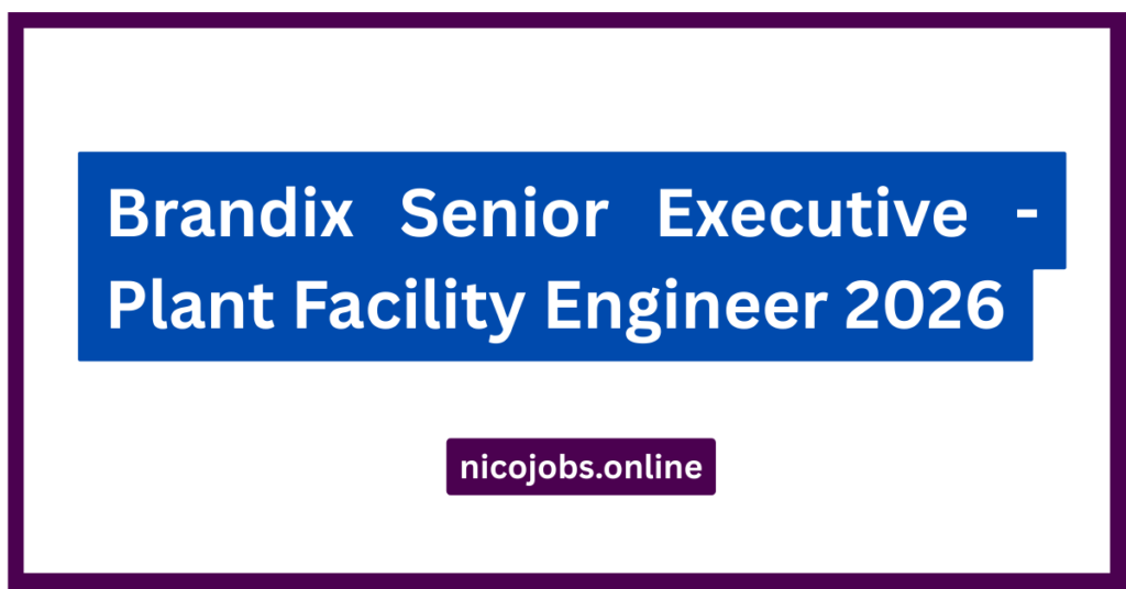 Brandix Senior Executive - Plant Facility Engineer 2026