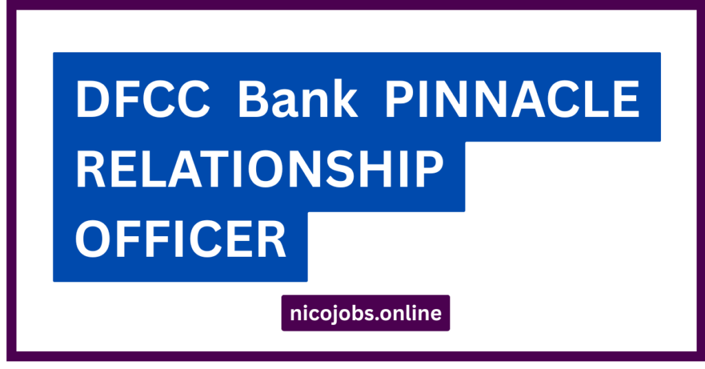 DFCC Bank PINNACLE RELATIONSHIP OFFICER