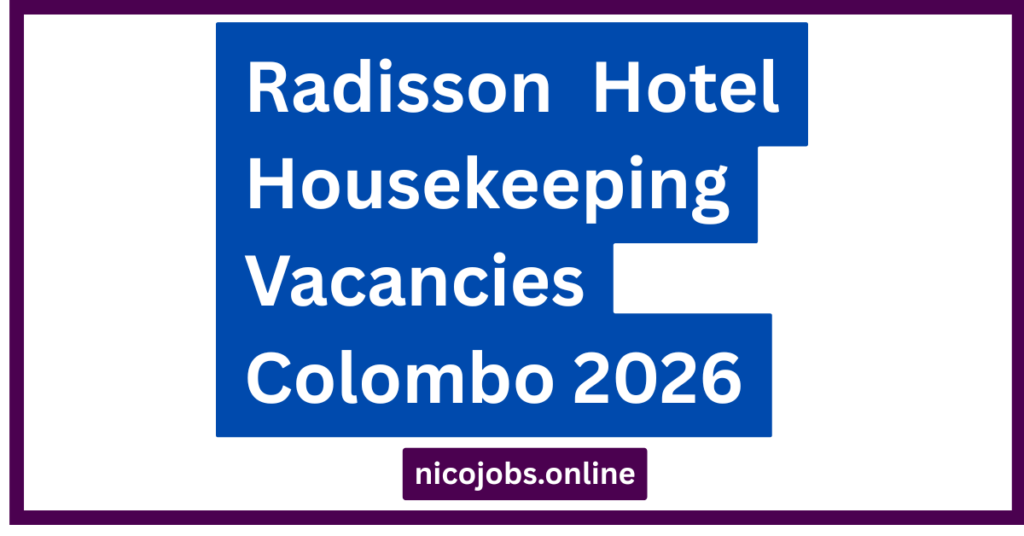 Radisson Hotel Housekeeping Vacancies Colombo 2026